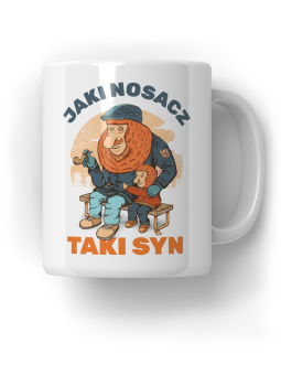 Kubek Jaki Nosacz Taki Syn - HiPanda! Śmieszne Prezenty z Nadrukami ?