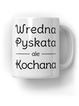 Kubek Wredna, Pyskata, Ale Kochana - HiPanda! Śmieszne Prezenty z Nadrukami ?