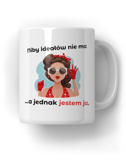 Kubek Ideałów Nie Ma, A Jednak Jestem Ja - HiPanda! Śmieszne Prezenty z Nadrukami ?