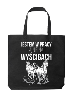 Torba Jestem w pracy nie na wyścigach Czarna - HiPanda! Śmieszne prezenty z Nadrukami ?