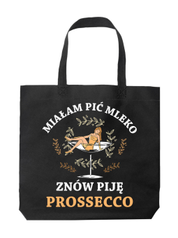 Torba Znów piję Prossecco Czarna - HiPanda! Śmieszne prezenty z Nadrukami ?
