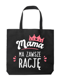 Torba Mama ma zawsze rację Czarna - HiPanda! Śmieszne prezenty z Nadrukami ?