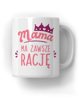 Kubek Mama ma zawsze rację - HiPanda! Śmieszne Prezenty z Nadrukami ?