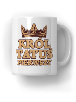 Kubek Król Tatuś Pierwszy - HiPanda! Śmieszne Prezenty z Nadrukami ?