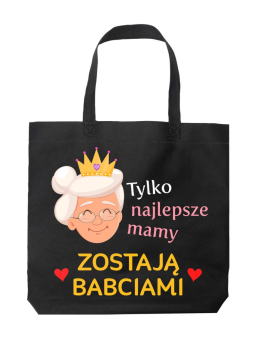 Torba Tylko najlepsze mamy zostają Babciami Czarna - HiPanda! Śmieszne prezenty z Nadrukami ?