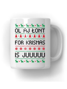 Kubek Ol Aj Łont For Ktismas Is Juuuuu - HiPanda! Śmieszne Prezenty z Nadrukami ?