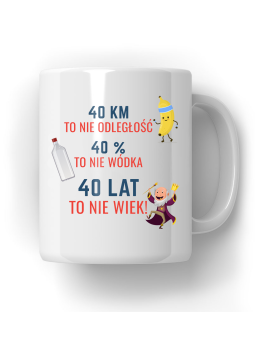 Kubek 40 lat to nie wiek - HiPanda! Śmieszne Prezenty z Nadrukami ?