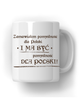 Kubek 1670 Zamawiałem Pomyślność Dla Polski - HiPanda! Śmieszne Prezenty z Nadrukami ?