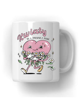 Kubek Kwiaty Dla Pięknej Pani - HiPanda! Śmieszne Prezenty z Nadrukami ?