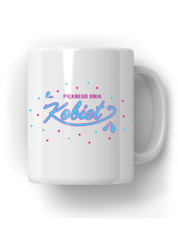 Kubek Pięknego Dnia Kobiet - HiPanda! Śmieszne Prezenty z Nadrukami ?