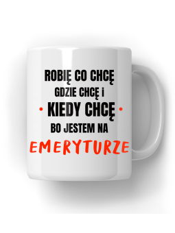 Kubek Jestem Na Emeryturze - HiPanda! Śmieszne Prezenty z Nadrukami ?