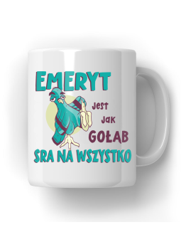 Kubek Emeryt Jest Jak Gołąb - HiPanda! Śmieszne Prezenty z Nadrukami ?