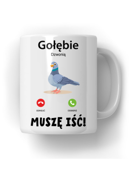 Kubek Gołębie Dzwonią Muszę Iść - HiPanda! Śmieszne Prezenty z Nadrukami ?