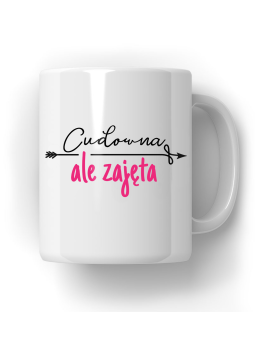 Kubek Cudowna ale zajęta - HiPanda! Śmieszne Prezenty z Nadrukami ?