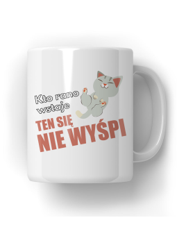 Kubek Kto Rano Wstaje Ten Się Nie Wyśpi - HiPanda! Śmieszne Prezenty z Nadrukami ?