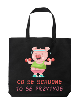 Torba Co se schudne to se przytyje - HiPanda! Śmieszne prezenty z Nadrukami ?