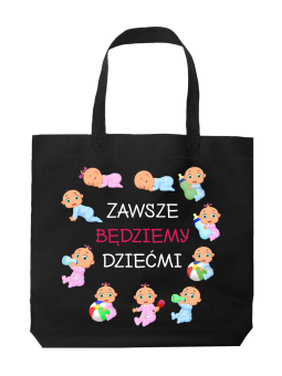 Torba Zawsze będziemy dziećmi - HiPanda! Śmieszne prezenty z Nadrukami ?