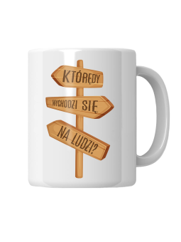 Kubek Którędy Na Ludzi - HiPanda! Śmieszne Prezenty z Nadrukami ?