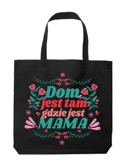 Torba Dom Tam Gdzie Mama - HiPanda! Śmieszne prezenty z Nadrukami ?