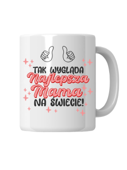 Kubek Tak Wygląda Najlepsza Mama - HiPanda! Śmieszne Prezenty z Nadrukami ?