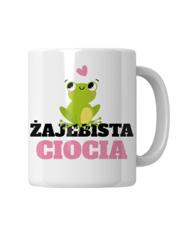 Kubek Żajebista Ciocia - HiPanda! Śmieszne Prezenty z Nadrukami ?