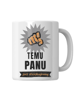 Kubek Temu Panu Już Dziękujemy - HiPanda! Śmieszne Prezenty z Nadrukami ?