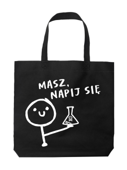 Torba Masz Napij Się - HiPanda! Śmieszne prezenty z Nadrukami ?