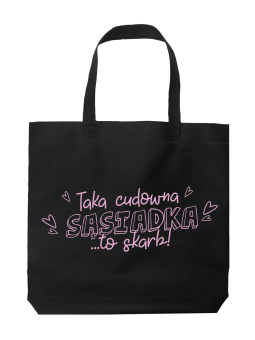 Torba Taka Cudowna Sąsiadka - HiPanda! Śmieszne prezenty z Nadrukami ?