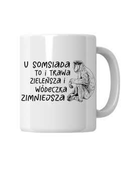 Kubek U Somsiada Trawa Zieleńsza - HiPanda! Śmieszne Prezenty z Nadrukami ?