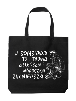 Torba U Somsiada Trawa Zieleńsza - HiPanda! Śmieszne prezenty z Nadrukami ?