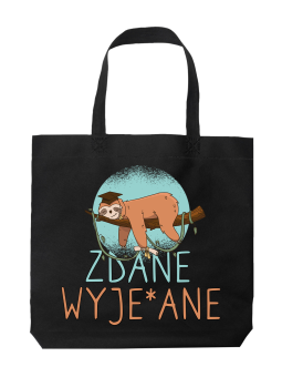 Torba Zdane Wyje*ane - HiPanda! Śmieszne prezenty z Nadrukami ?