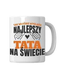 Kubek Tak Wygląda Najlepszy Tata - HiPanda! Śmieszne Prezenty z Nadrukami ?