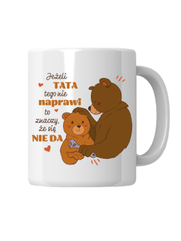 Kubek Jeżeli Tata Tego Nie Naprawi - HiPanda! Śmieszne Prezenty z Nadrukami ?