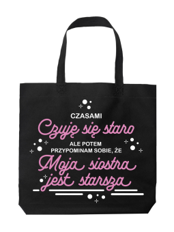 Torba Czasami Czuję Się Staro - HiPanda! Śmieszne prezenty z Nadrukami ?