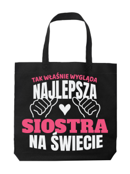 Torba Tak Wygląda Najlepsza Siostra - HiPanda! Śmieszne prezenty z Nadrukami ?