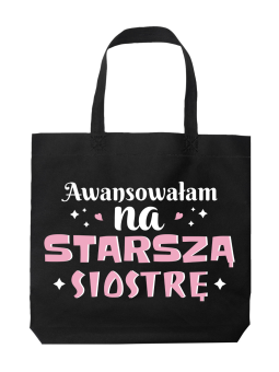 Torba Awansowałam Na Starszą Siostrę - HiPanda! Śmieszne prezenty z Nadrukami ?