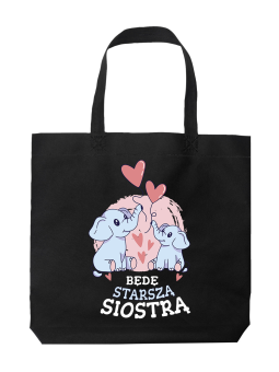 Torba Będę Starszą Siostrą - HiPanda! Śmieszne prezenty z Nadrukami ?