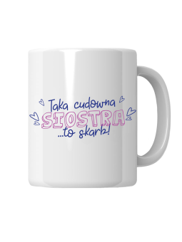 Kubek Taka Siostra To Skarb - HiPanda! Śmieszne Prezenty z Nadrukami ?