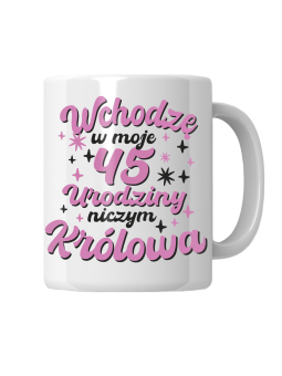 Kubek Wchodzę W Moje [WYBIERZ WIEK] Urodziny - HiPanda! Śmieszne Prezenty z Nadrukami ?