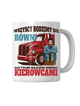 Kubek Kierowcy Wszyscy Rodzimy Się Równi - HiPanda! Śmieszne Prezenty z Nadrukami ?