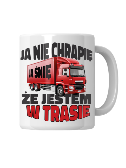 Kubek Ja Nie Chrapię Ja Śnię Że Jestem W Trasie - HiPanda! Śmieszne Prezenty z Nadrukami ?