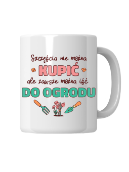 Kubek Można Iść Do Ogrodu - HiPanda! Śmieszne Prezenty z Nadrukami ?