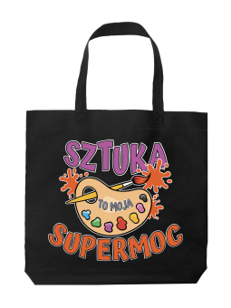 Torba Sztuka To Moja Supermoc - HiPanda! Śmieszne prezenty z Nadrukami ?