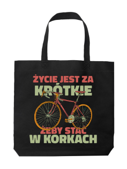 Torba Korki Życie Jest Za Krótkie - HiPanda! Śmieszne prezenty z Nadrukami ?