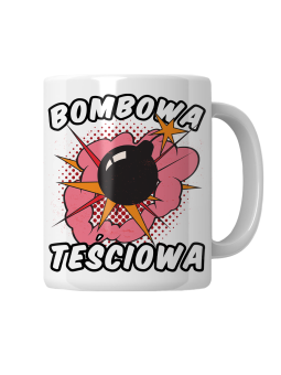 Kubek Bombowa Teściowa - HiPanda! Śmieszne Prezenty z Nadrukami ?