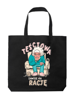 Torba Teściowa Zawsze Ma Rację - HiPanda! Śmieszne prezenty z Nadrukami ?