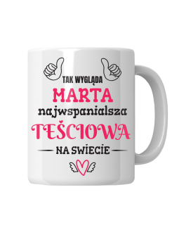 Kubek Tak Wygląda Najwspanialsza Teściowa [WYBIERZ IMIĘ] - HiPanda! Śmieszne Prezenty z Nadrukami ?