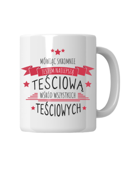 Kubek Teściowa Mówiąc Skromie - HiPanda! Śmieszne Prezenty z Nadrukami ?