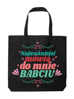 Torba Najważniejsi Mówią Babciu - HiPanda! Śmieszne prezenty z Nadrukami ?