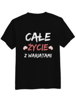 Koszulka Koszulka Męska Całe Życie z Wariatami Czarna - Śmieszne T-Shirty z Nadrukami ?